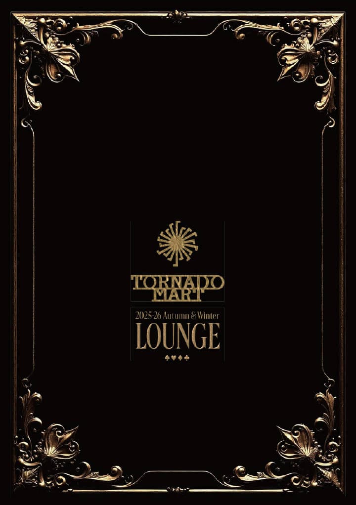TORNADO MART 2025/26
Autumn & Winter LOUNGE